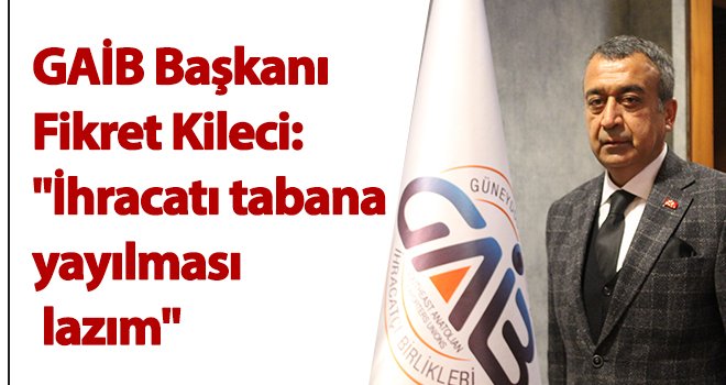 İhracat seferberliğine GAİB’ten tam destek