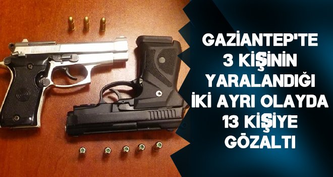 İki ayrı olaya karıştığı iddiasıyla 13 kişiye gözaltı...