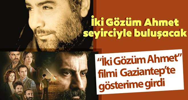 'İki Gözüm Ahmet' Gaziantep'te izleyicisi ile buluştu