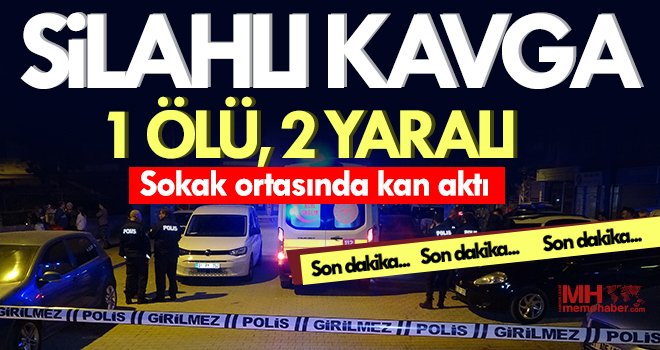 İki grup arasında silahlı kavga: 1 ölü, 2 yaralı