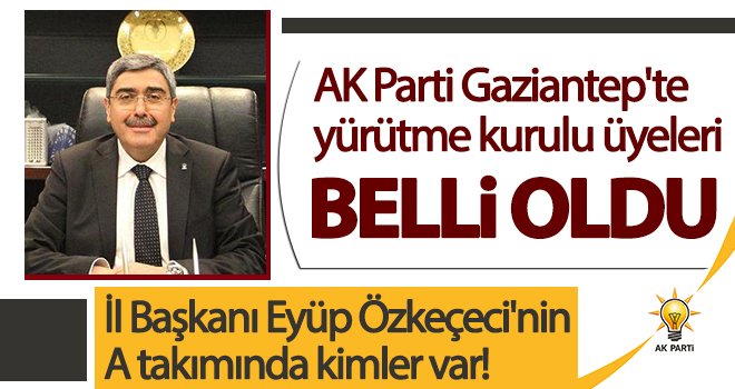 İl Başkanı Eyüp Özkeçeci'nin A takımında kimler var!