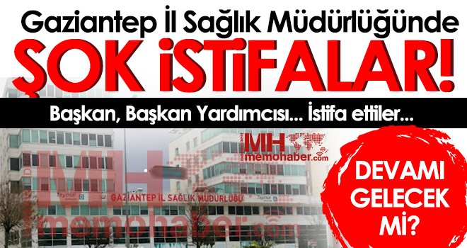 İl Sağlık Müdürlüğünü sarsan istifalar!