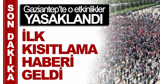 İlk kısıtlama haberi geldi! O etkinlikleri yapmak yasaklandı