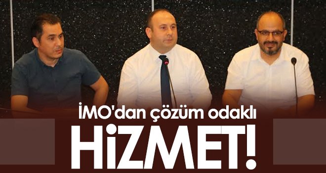 İMO'dan çözüm odaklı hizmet!