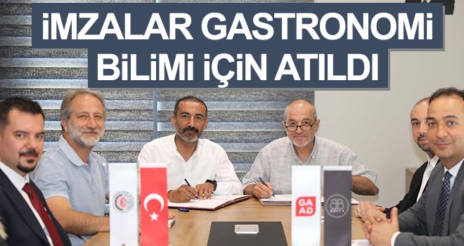 İmzalar gastronomi bilimi için atıldı
