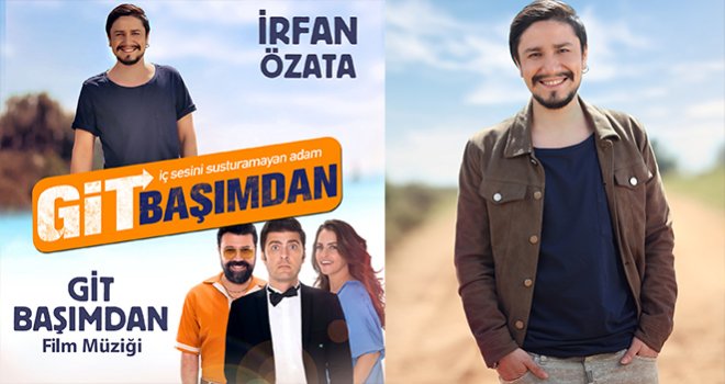İRFAN ÖZATA’DAN “GİT BAŞIMDAN”  FİLMİ İÇİN YEPYENİ BİR ŞARKI!