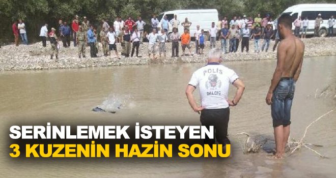 Irmağa düşen 12 yaşındaki Duygu ile onu kurtarmak isteyen 2 kuzeni boğuldu