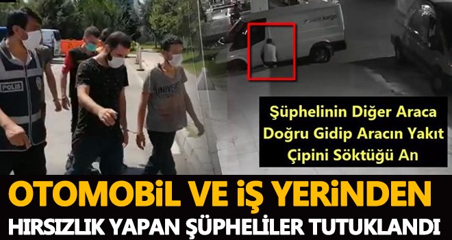 İş yeri ve otomobil hırsızlığına 3 tutuklama!