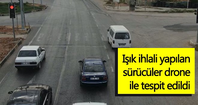 Işık ihlali yapılan sürücülere ceza yağdı!