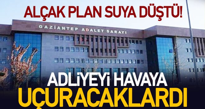 İşin içinde Gaziantep'te var! Korkunç plan deşifre edildi