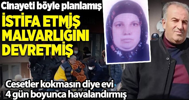 İşinden istifa edip, mal varlığını sattıktan sonra cinayeti işlemiş