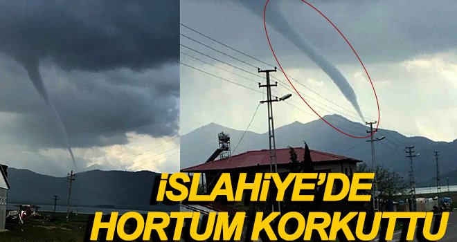İslahiye'deki hortum görenleri korkuttu