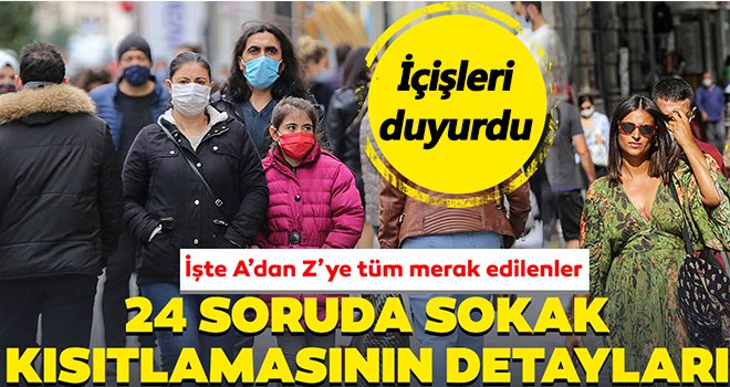 İşte sokağa çıkma yasağında merak edilenler