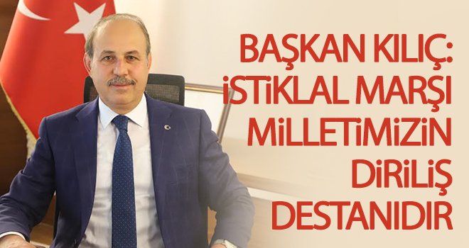 İstiklal Marşı Türk milletinin vicdanının ortak sesidir