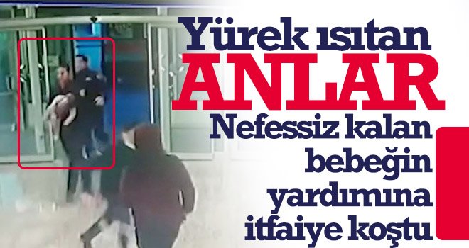 İtfaiye erleri nefessiz kalan bebeği hastaneye yetiştirdi