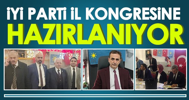 İYİ Parti il kongresine hazırlanıyor 
