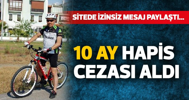 İzinsiz mesaj paylaşımına 10 ay hapis