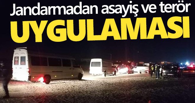 Jandarmadan asayiş ve terör uygulaması