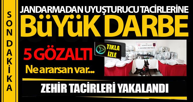 Jandarmadan Uyuşturucu tacirlerine büyük darbe!