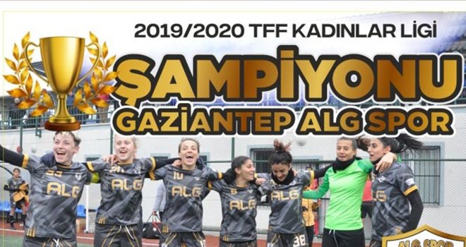 Kadınlar Ligi şampiyonu Gaziantep Algspor