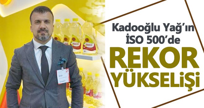 Kadooğlu Yağ, sektörel liderliğini sürdürmeye devam ediyor