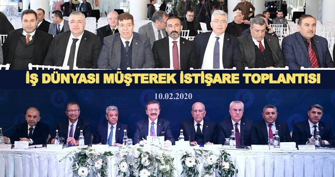 Kahramanmaraş İş Dünyası Müşterek İstişare Toplantısı