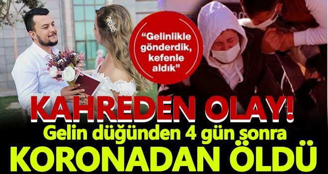 Kahreden olay! Düğününden 4 gün sonra hayatını kaybetti