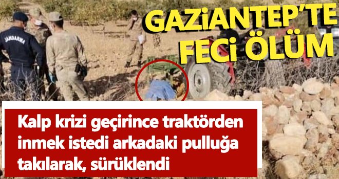 Kalp krizi geçirince traktörden inmek isteyince...