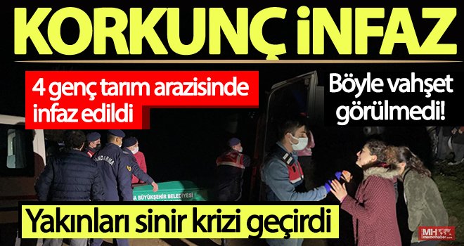 Kan donduran vahşet! 4 genç tarım arazisinde infaz edildi