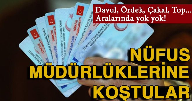 İlginç soyadları olanlar nüfus müdürlüklerine koştu