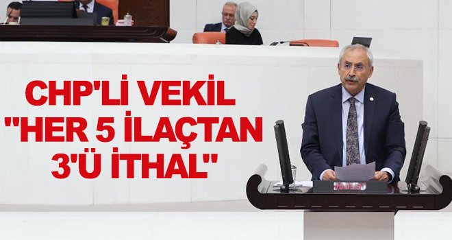 Kaplan, ilaç sektöründeki sorunları Meclis gündemine taşıdı