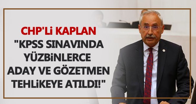 Kaplan: Alınan önlemler yetersiz, maskeler kalitesiz