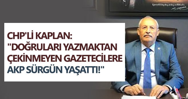 Kaplan: Basın özgür değilse, demokrasiden bahsedilemez