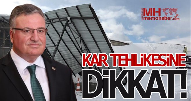 Kaplan: En büyük riskimiz kar ağırlığından çökecek çatılılarımız