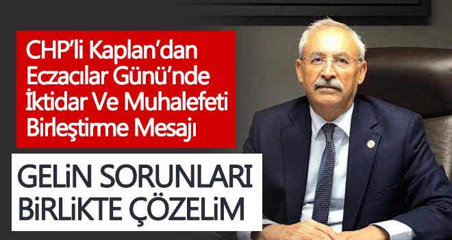 Kaplan: Gelin sorunları birlikte çözelim