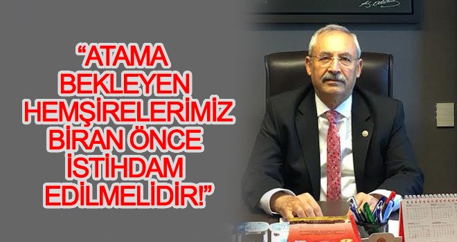 Kaplan, hemşirelerin sorunlarına dikkat çekti!..