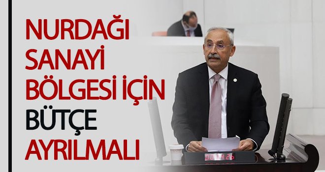 Kaplan: Nurdağı'nda sanayi işsizliği bitirir