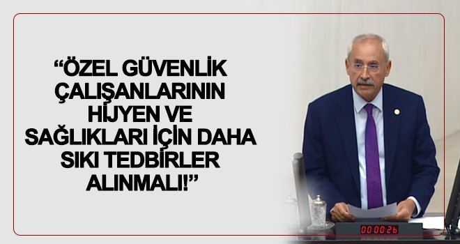 Kaplan: Özel güvenlik çalışanları büyük risk altında!
