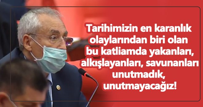 Kaplan: Unutmadık, unutmayacağız!..