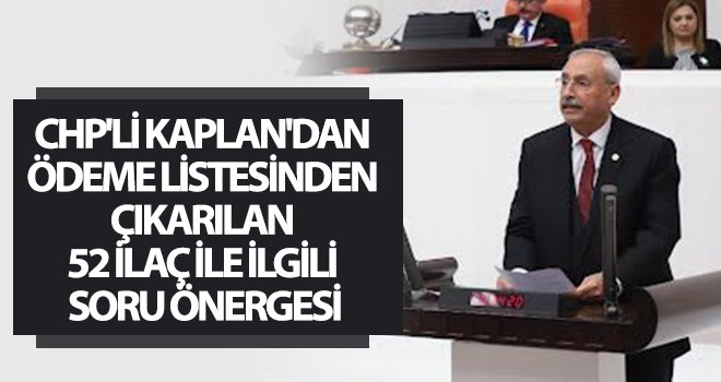 Kaplan: Vatandaşın sağlığından tasarruf etmek istiyorlar