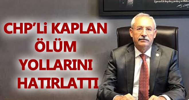 Kaplan: Yol yapımlarına öncelik verilmeli