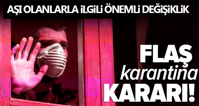Karantina süreleri uzadı...