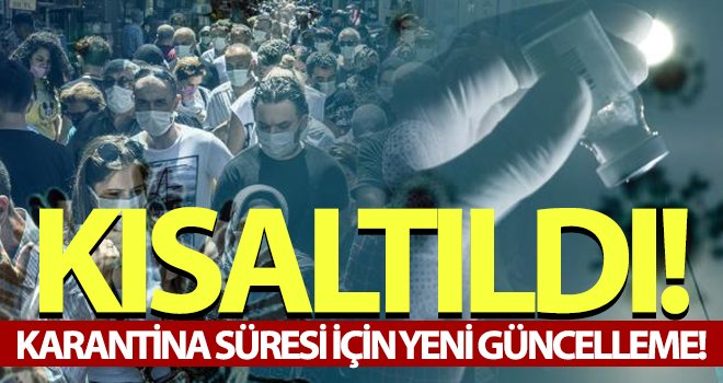Karantina süresi kısaltıldı!