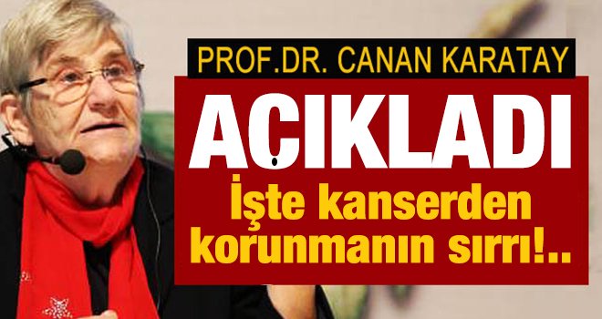 Karatay kanserden korunmanın sırrını açıkladı