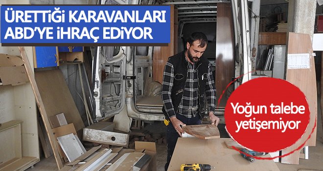 Karavan ihracatı ile ülkeye binlerce dolar kazandırıyor