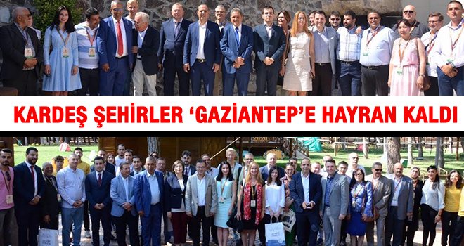 Kardeş Şehir, Gaziantep’in tarihine, kültürüne hayran kaldı