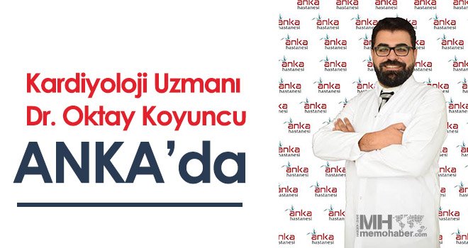 Kardiyoloji Uzmanı Dr. Oktay Koyuncu ANKA’da
