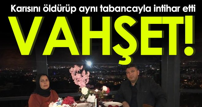 Karısını öldürüp aynı tabancayla intihar etti