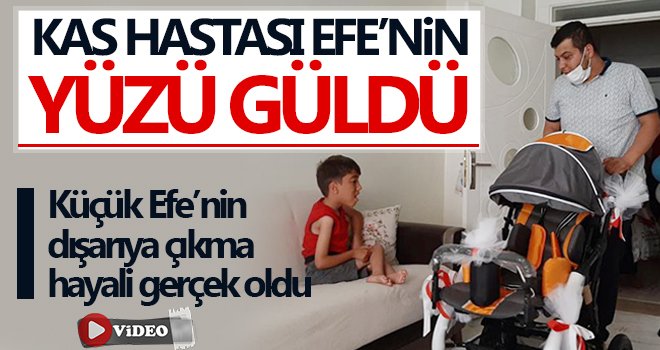 Kas hastası Mücahit Efe’nin yüzü güldü