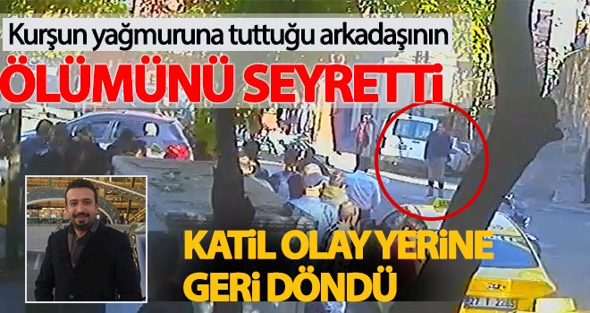 'Katil olay yerine geri döner' sözü gerçek oldu, arkadaşının ölümünü seyretti